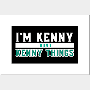 I'm Kenny Doing Kenny Things Posters and Art